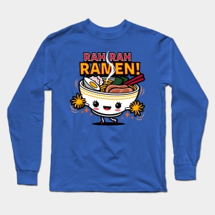 Rah Rah Ramen! Long Sleeve T-Shirt